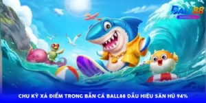 Bắn Cá Ball88: 4 Mẹo Tăng 85% Tỷ Lệ Diệt Cá Lớn