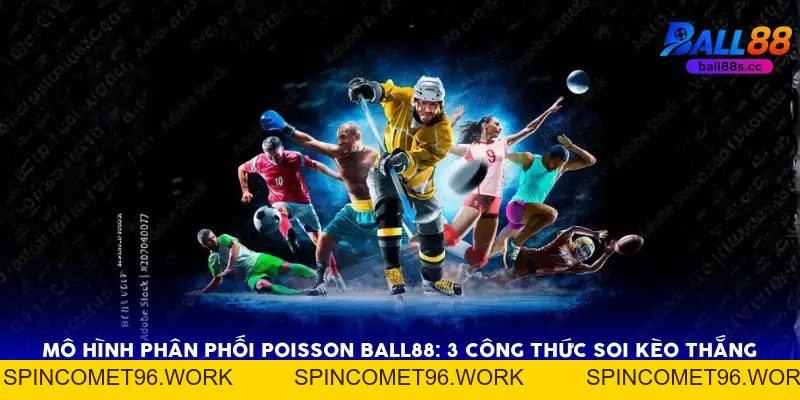 Mô Hình Phân Phối Poisson Ball88: 3 Công Thức Soi Kèo Thắng 83%